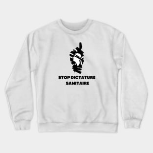 Stop dictature sanitaire drapeau Corse Crewneck Sweatshirt